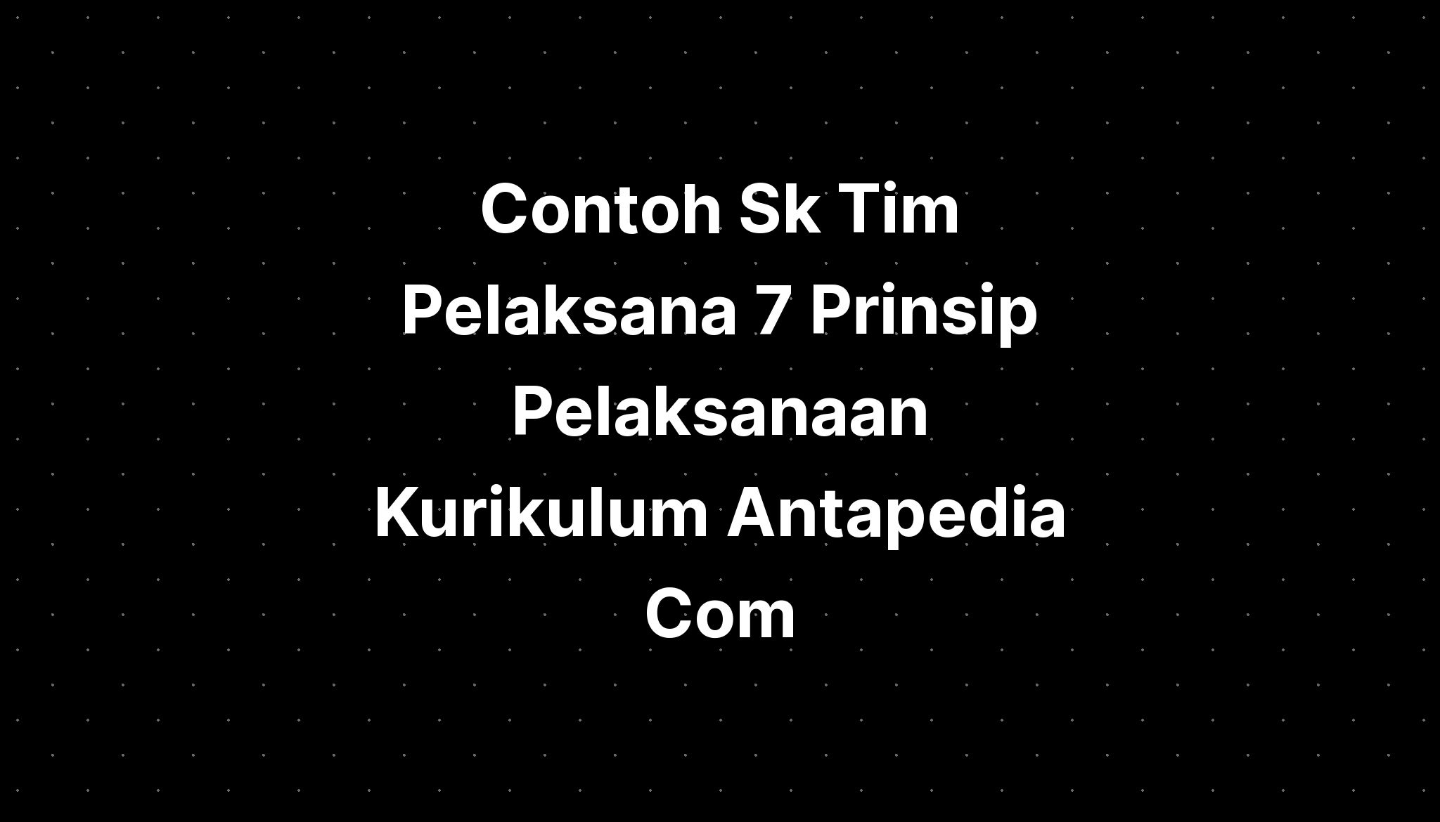 Contoh Sk Tim Pelaksana Prinsip Pelaksanaan Kurikulum Antapedia Hot Sex Picture